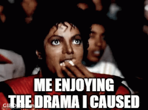 A Woman Is Eating Popcorn While Watching A Movie And The Caption Says Me Enjoying The Drama I Caused GIF