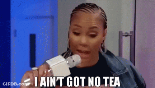 A Woman Is Holding A Bottle Of Water And Says I Ain 'T Got No Tea . GIF