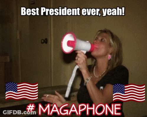 A Woman Is Holding A Megaphone In Her Mouth And Says Best President Ever Yeah #Magaphone GIF