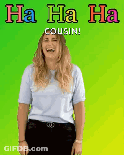 A Woman Is Laughing With The Words Ha Ha Ha Cousin GIF