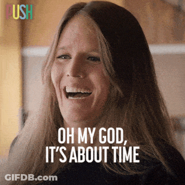 A Woman Is Laughing With The Words Oh My God It 'S About Time GIF