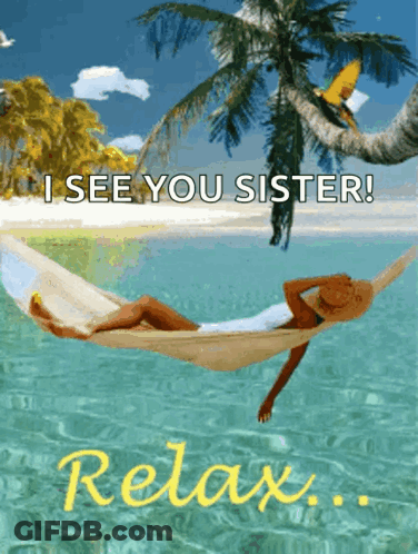 A Woman Is Laying In A Hammock In The Ocean With The Words " I See You Sister Relax " GIF