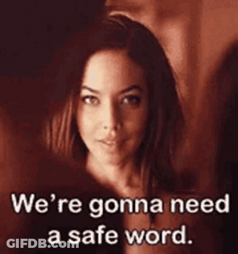 A Woman Is Looking At The Camera With The Words `` We 'Re Gonna Need A Safe Word . '' GIF