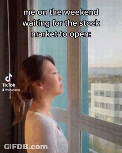 A Woman Is Looking Out Of A Window With A Caption That Says Me On The Weekend Waiting For The Stock Market To Open GIF