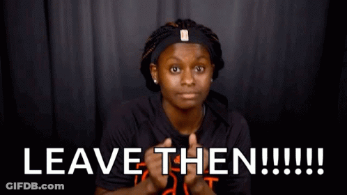 A Woman Is Making A Face And Says `` Leave Then !!! '' GIF