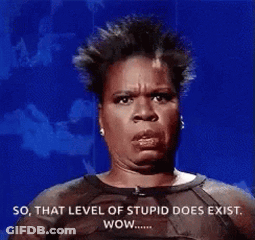 A Woman Is Making A Funny Face And Saying So That Level Of Stupid Does Exist Wow GIF