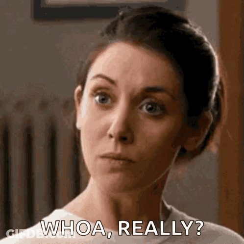 A Woman Is Making A Funny Face And Saying Whoa Really . GIF