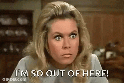 A Woman Is Making A Funny Face And Says `` I 'M So Out Of Here ! '' GIF