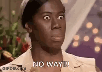 A Woman Is Making A Funny Face And Says `` No Way ! '' GIF