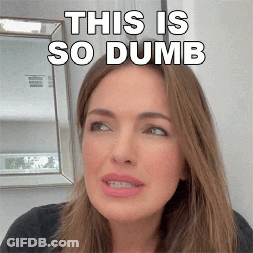 A Woman Is Making A Funny Face With The Caption This Is So Dumb GIF