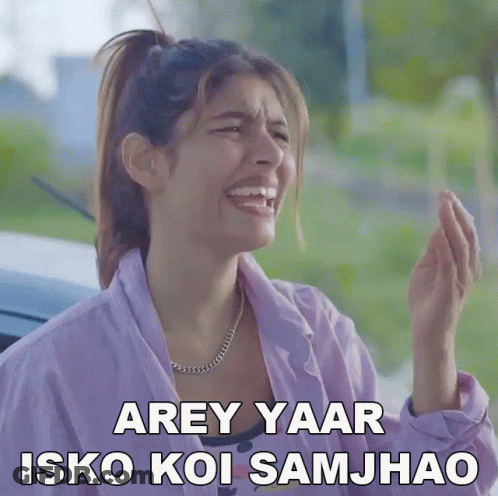 A Woman Is Making A Funny Face With The Words Arey Yaar Isko Koi Samjhao Written Below Her GIF