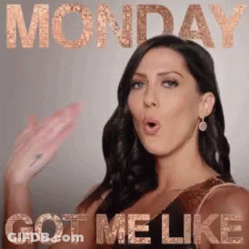 A Woman Is Making A Funny Face With The Words Monday Got Me Like Behind Her GIF