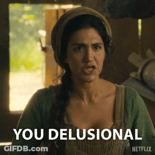 A Woman Is Making A Funny Face With The Words You Delusional On The Bottom GIF
