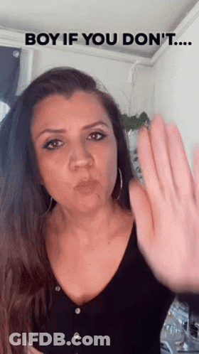 A Woman Is Making A Gesture With Her Hand And Says Boy If You Don 'T ... GIF