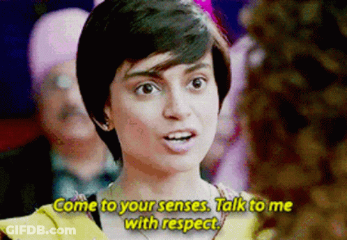A Woman Is Saying Come To Your Senses Talk To Me With Respect . GIF
