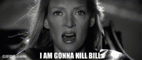 A Woman Is Saying I Am Gonna Kill Bill In A Black And White Photo GIF