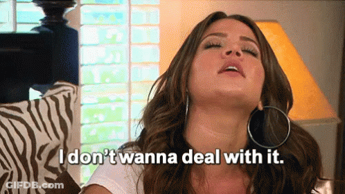 A Woman Is Saying I Don 'T Wanna Deal With It . GIF