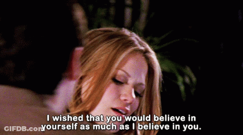 A Woman Is Saying I Wished That You Would Believe In Yourself As Much As I Believe In You GIF
