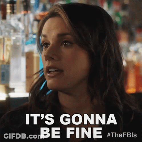A Woman Is Saying It 'S Gonna Be Fine GIF