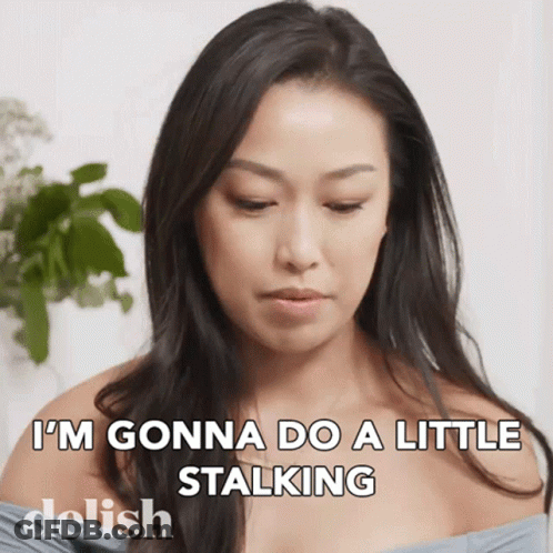 A Woman Is Saying That She Is Gonna Do A Little Stalking GIF