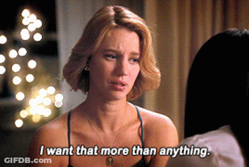 A Woman Is Saying That She Wants More Than Anything GIF