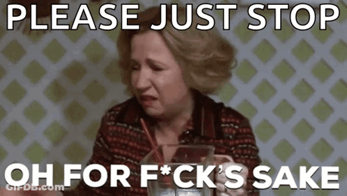 A Woman Is Sitting At A Table With A Straw In Her Mouth And The Words Please Just Stop Oh For F * Ck 'S Sake GIF