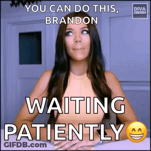 A Woman Is Sitting At A Table With The Words " You Can Do This Brandon " Waiting Patiently GIF