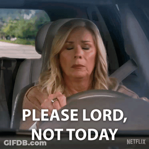 A Woman Is Sitting In A Car With Her Eyes Closed And Says Please Lord Not Today GIF