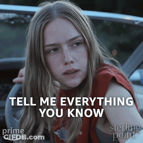A Woman Is Sitting In A Car With The Words Tell Me Everything You Know Behind Her GIF