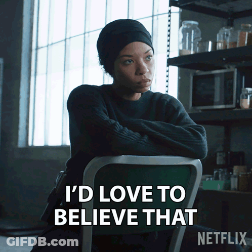 A Woman Is Sitting In A Chair And Says I 'D Love To Believe That Netflix GIF