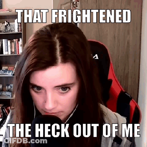 A Woman Is Sitting In A Chair With A Meme That Says That Frightened The Heck Out Of Me . GIF