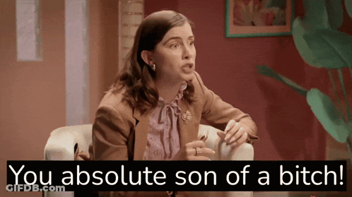 A Woman Is Sitting In A Chair With The Words " You Absolute Son Of A Bitch " Above Her GIF