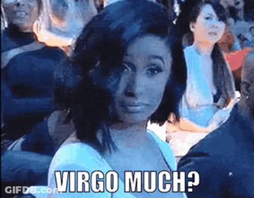 A Woman Is Sitting In A Crowd With The Caption Virgo Much ? GIF
