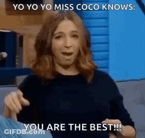 A Woman Is Sitting On A Couch And Pointing At The Camera With The Words `` Yo Yo Yo Miss Coco Knows You Are The Best '' GIF
