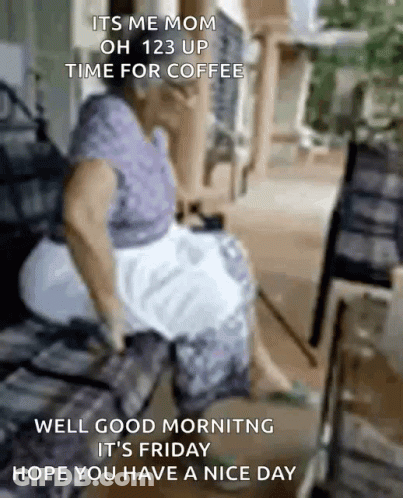 A Woman Is Sitting On A Couch With The Words " Its Me Mom Oh 123 Up Time For Coffee " GIF