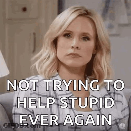 A Woman Is Sitting On A Couch With The Words `` Not Trying To Help Stupid Ever Again '' . GIF
