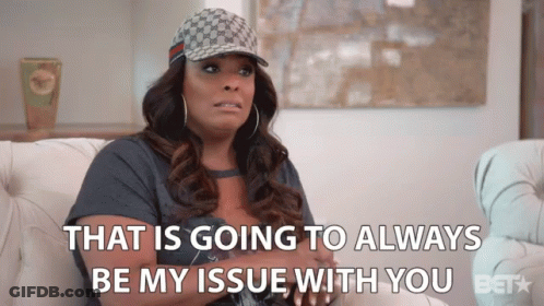 Woman Sitting On Couch Saying That Is Going To Always Be My Issue With You GIF