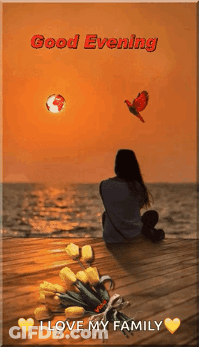 A Woman Is Sitting On A Pier With A Bouquet Of Flowers And The Words Good Evening I Love My Family Below Her GIF