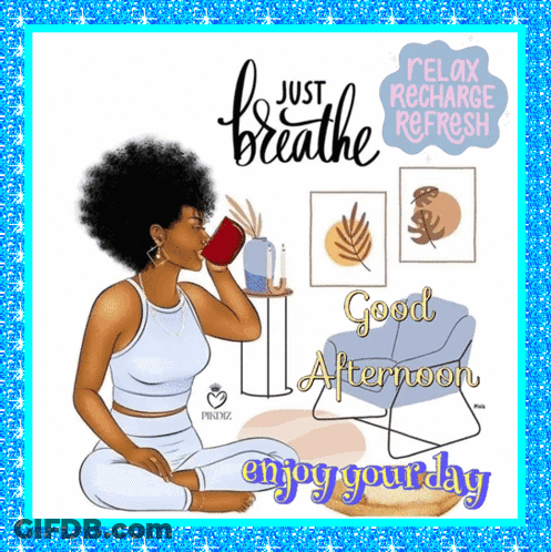 A Woman Is Sitting On The Floor Drinking A Cup Of Coffee And Says Just Breathe Good Afternoon Enjoy Your Day . GIF