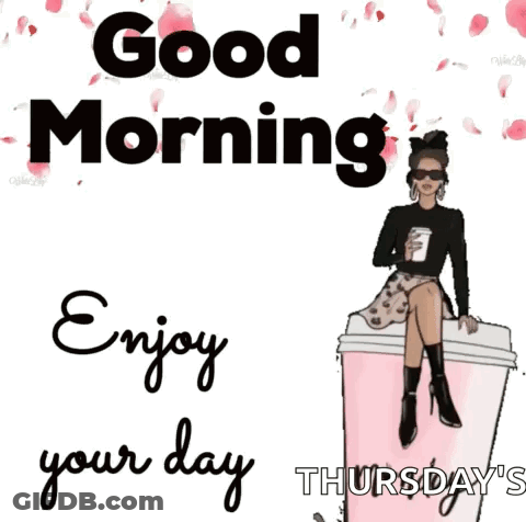 A Woman Is Sitting On Top Of A Cup Of Coffee With The Words `` Good Morning Enjoy Your Day Thursdays '' . GIF