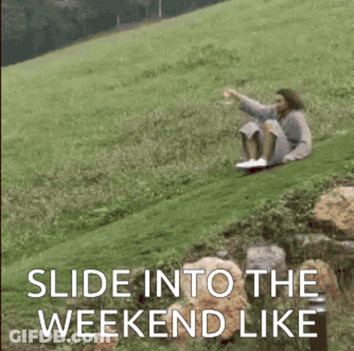 A Woman Is Sliding Down A Hill With The Words Slide Into The Weekend Like GIF
