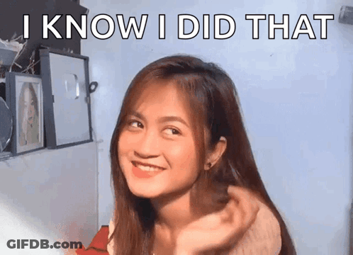 A Woman Is Smiling With The Words " I Know I Did That " Above Her GIF