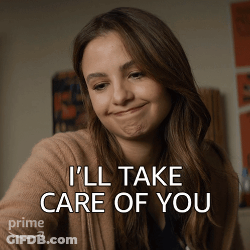 A Woman Is Smiling With The Words I 'Ll Take Care Of You Below Her GIF