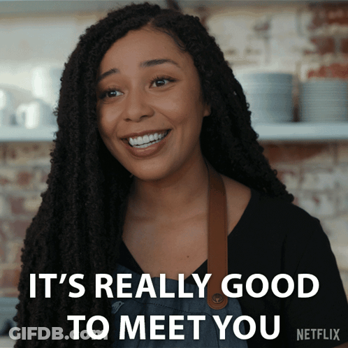 A Woman Is Smiling With The Words It 'S Really Good To Meet You On The Bottom GIF