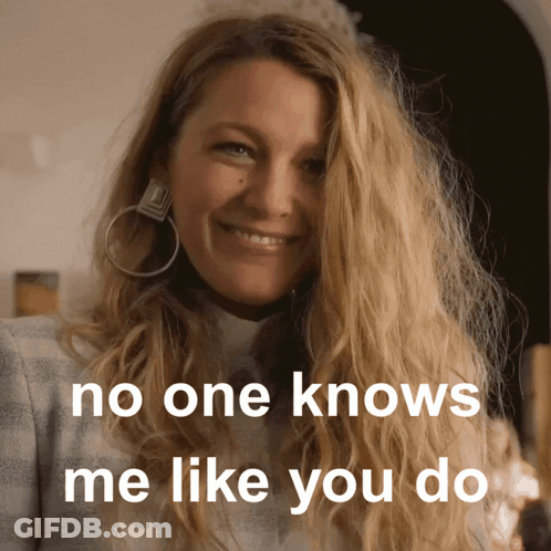 A Woman Is Smiling With The Words No One Knows Me Like You Do GIF