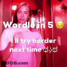 A Woman Is Standing In A Hallway With The Words " Wordle In 5 I 'Ll Try Harder Next Time " On The Bottom GIF