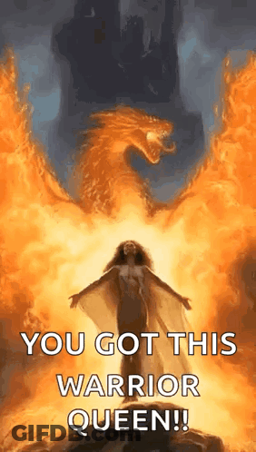 A Woman Is Standing In Front Of A Dragon With The Words `` You Got This Warrior Queen ! '' GIF