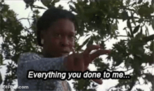 A Woman Is Standing In Front Of A Tree And Says `` Everything You Done To Me ... '' . GIF