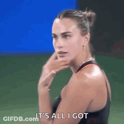 A Woman Is Standing On A Tennis Court With Her Hand On Her Chin And Says `` It 'S All I Got '' . GIF