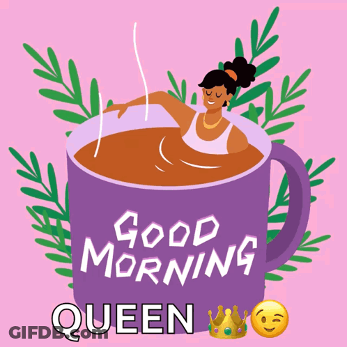 A Woman Is Taking A Bath In A Cup That Says Good Morning Queen On It GIF